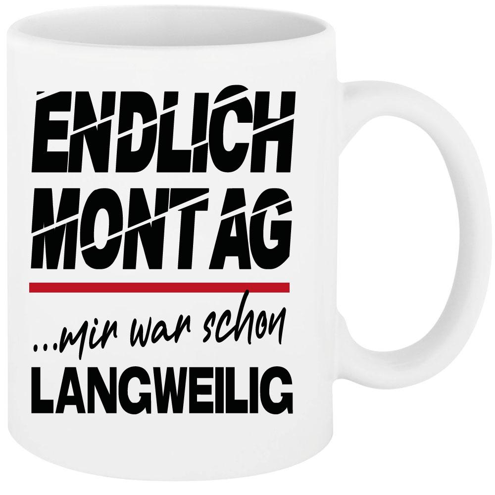 Sprüche Tasse für den Mann. Motiv Endlich Montag