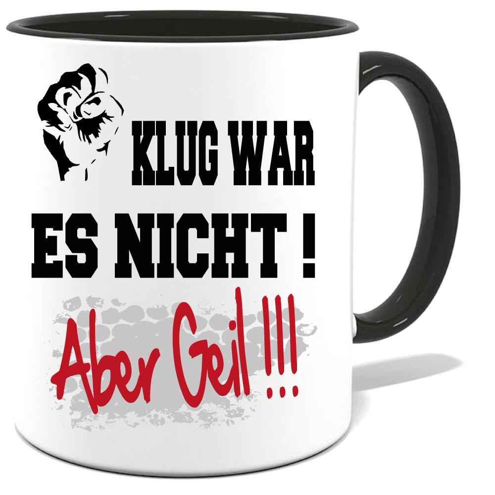 Schwarze Sprüche Tasse Männer Es war geil