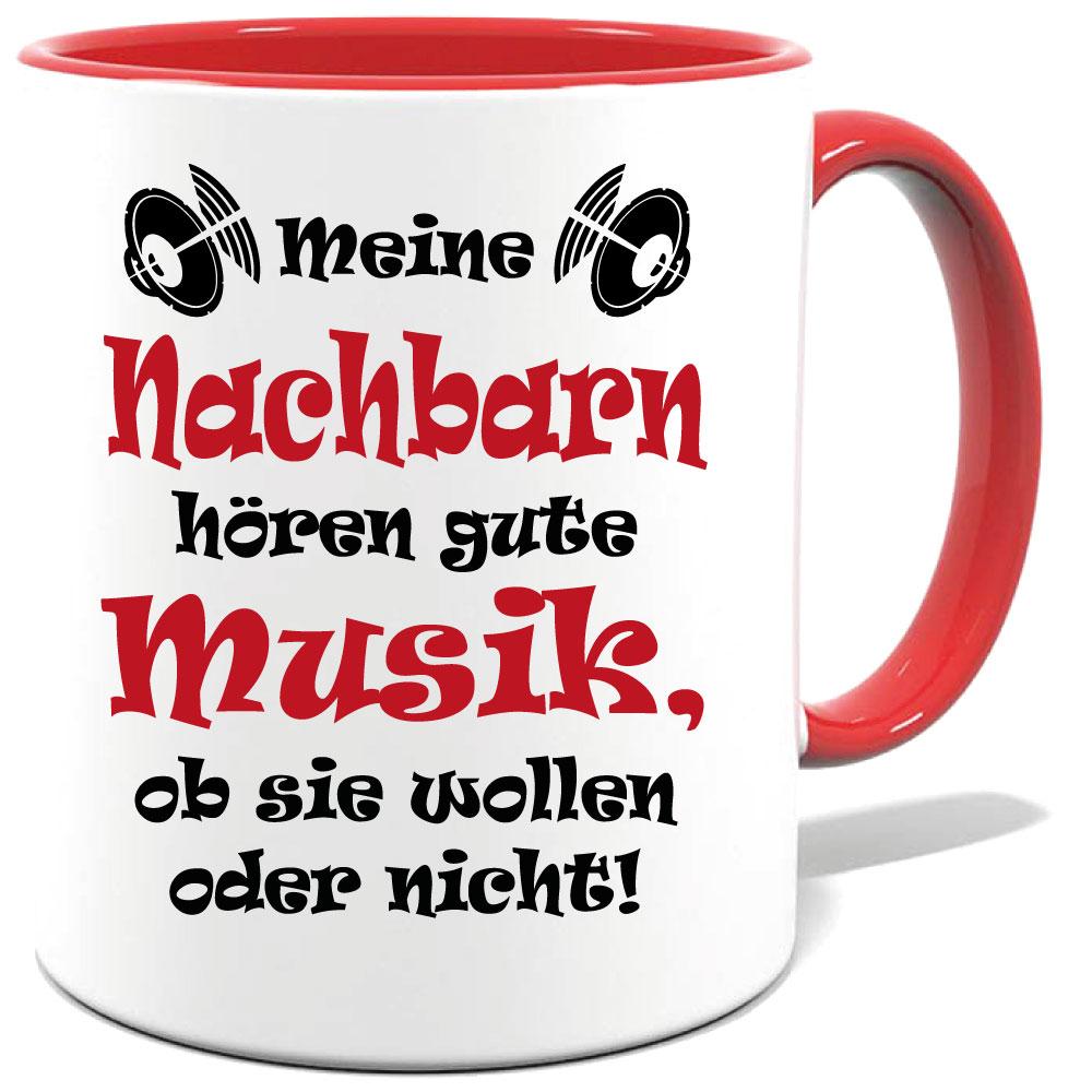 Rote Sprüche Tasse Männer Nachbarn hören laute Musik