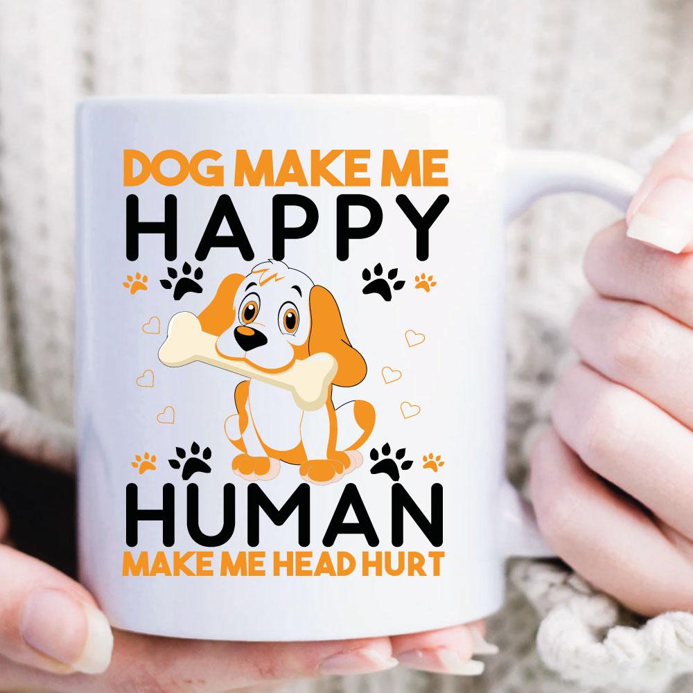 Dog make me Happy