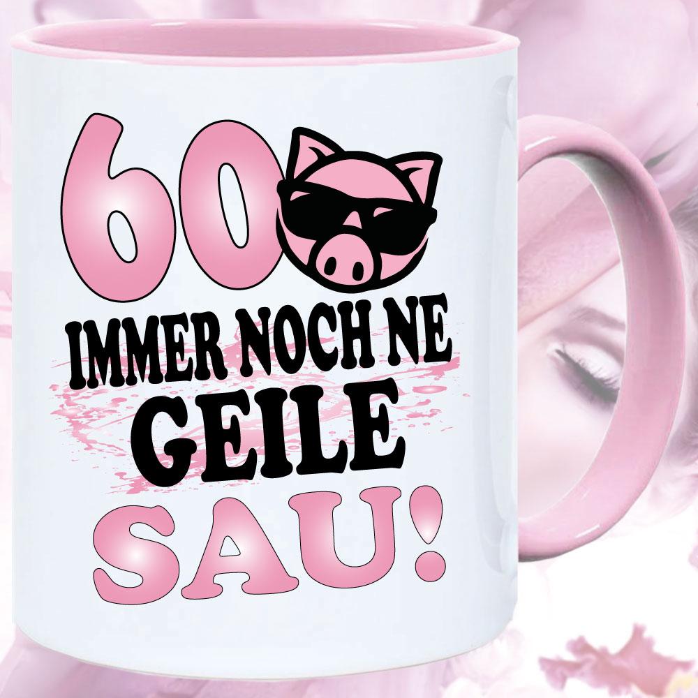 Tasse zum 60. Geburtstag Geile Sau