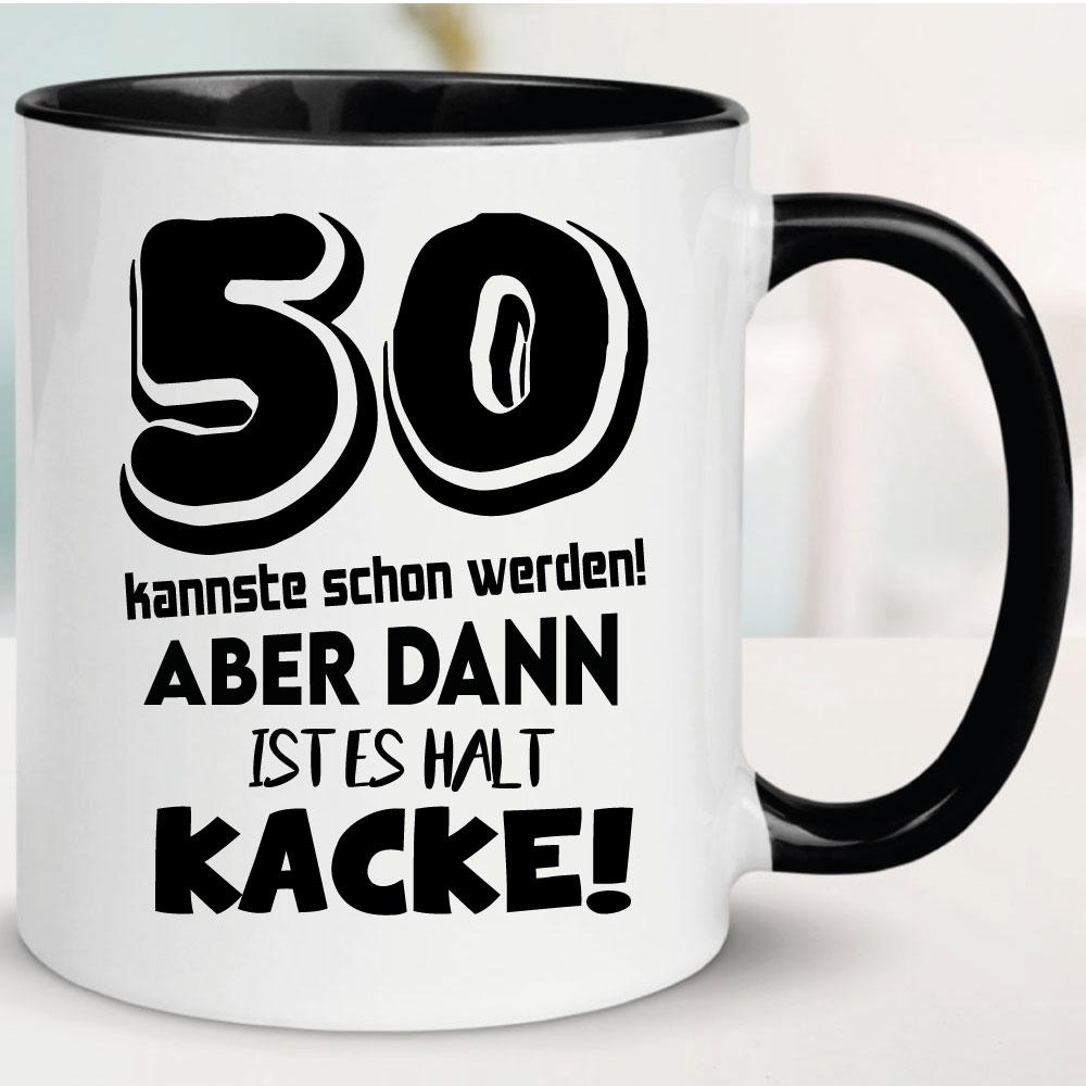 Tasse zum 50. Geburtstag Ist es Kacke