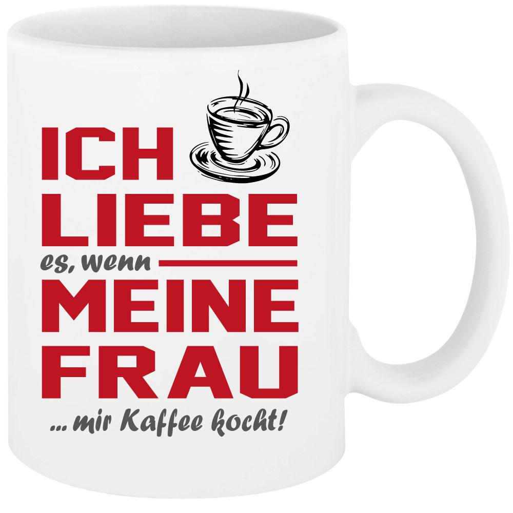 Tasse bedruckt mit Meine Frau kocht Kaffee