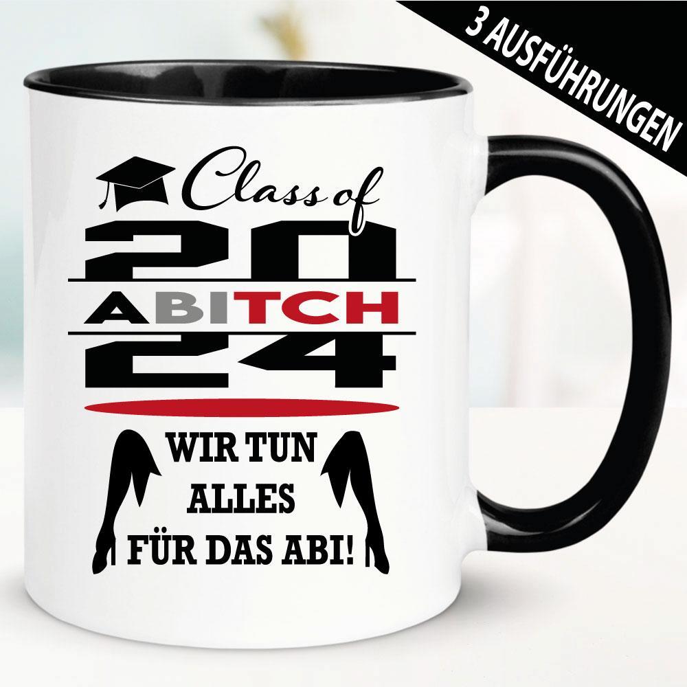 Tasse Abitur. ABitch. Für das Abi tue ich alles.