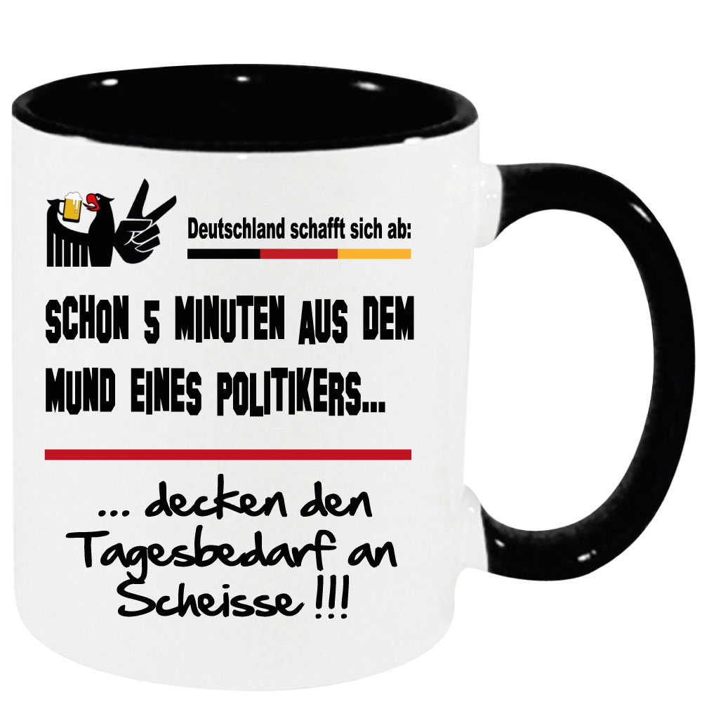 Politiker reden Scheisse. Tasse zur Scheiss Politik in Deutschland.