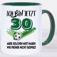 Tasse-Geburtstag-Alter-30-Fussball-Mist-gespielt-Grün